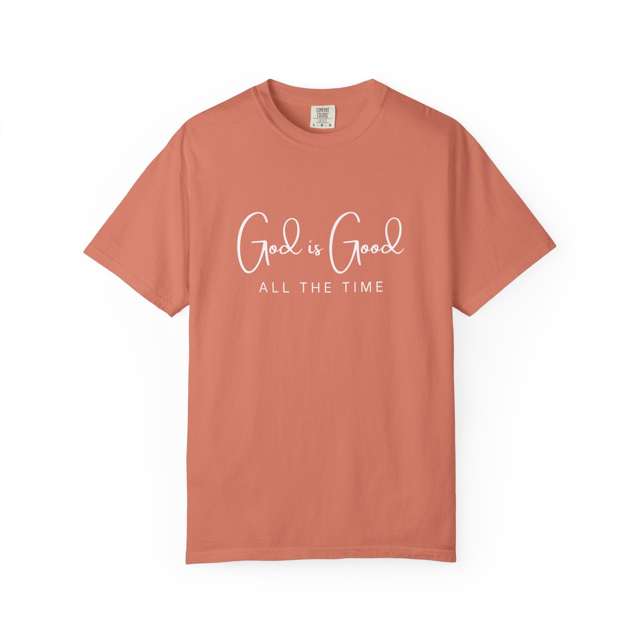 God is Good All The Time - Comfort Colors Tee