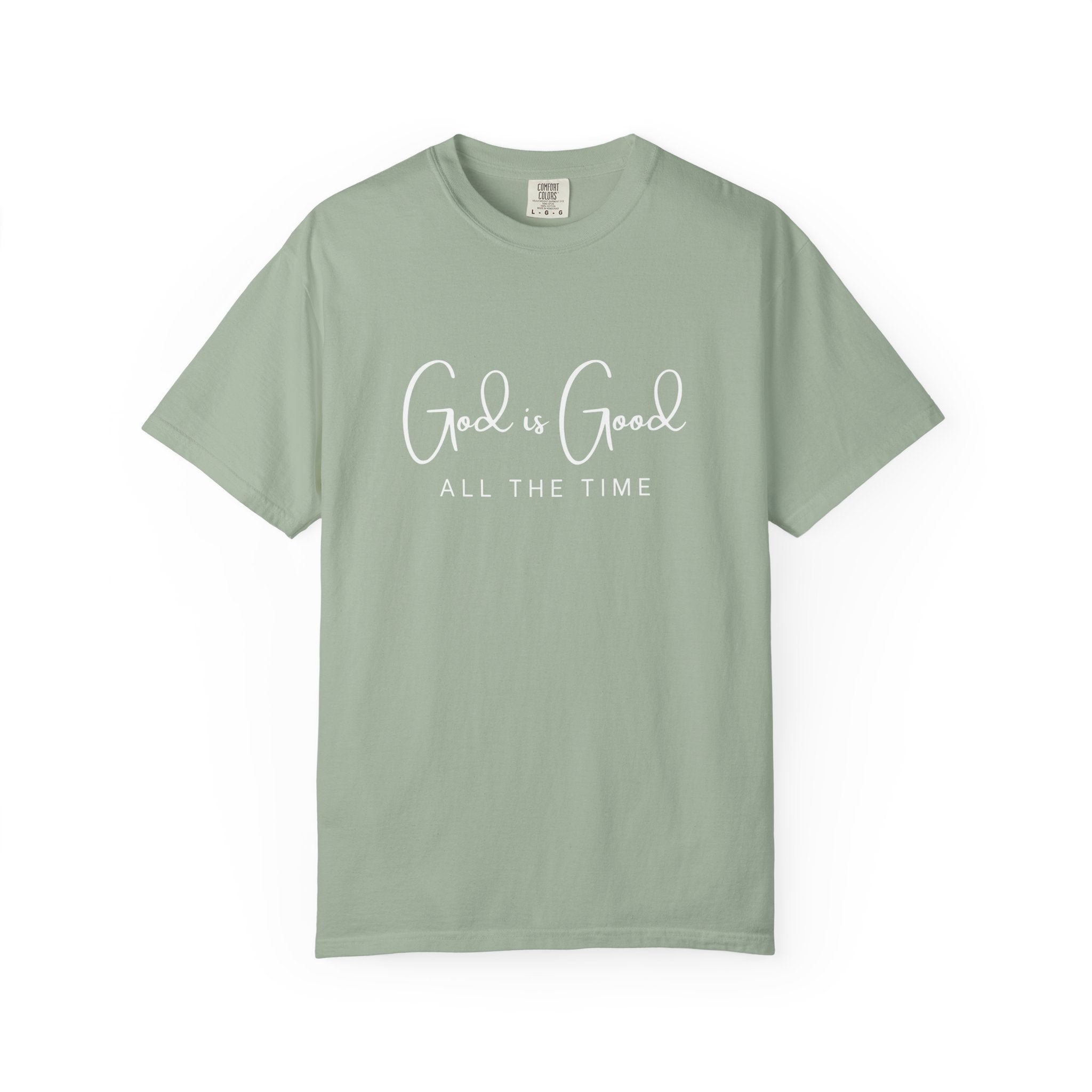 God is Good All The Time - Comfort Colors Tee