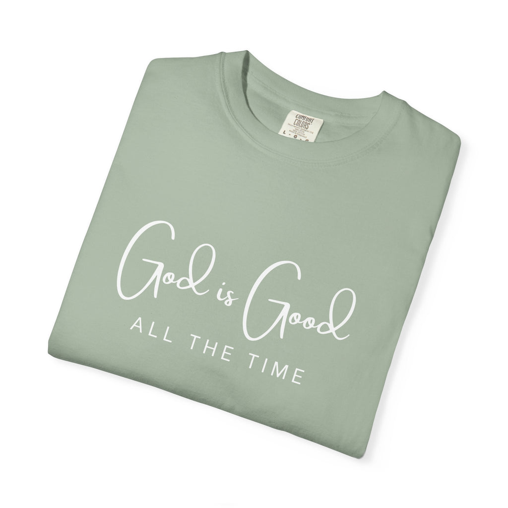 God is Good All The Time - Comfort Colors Tee