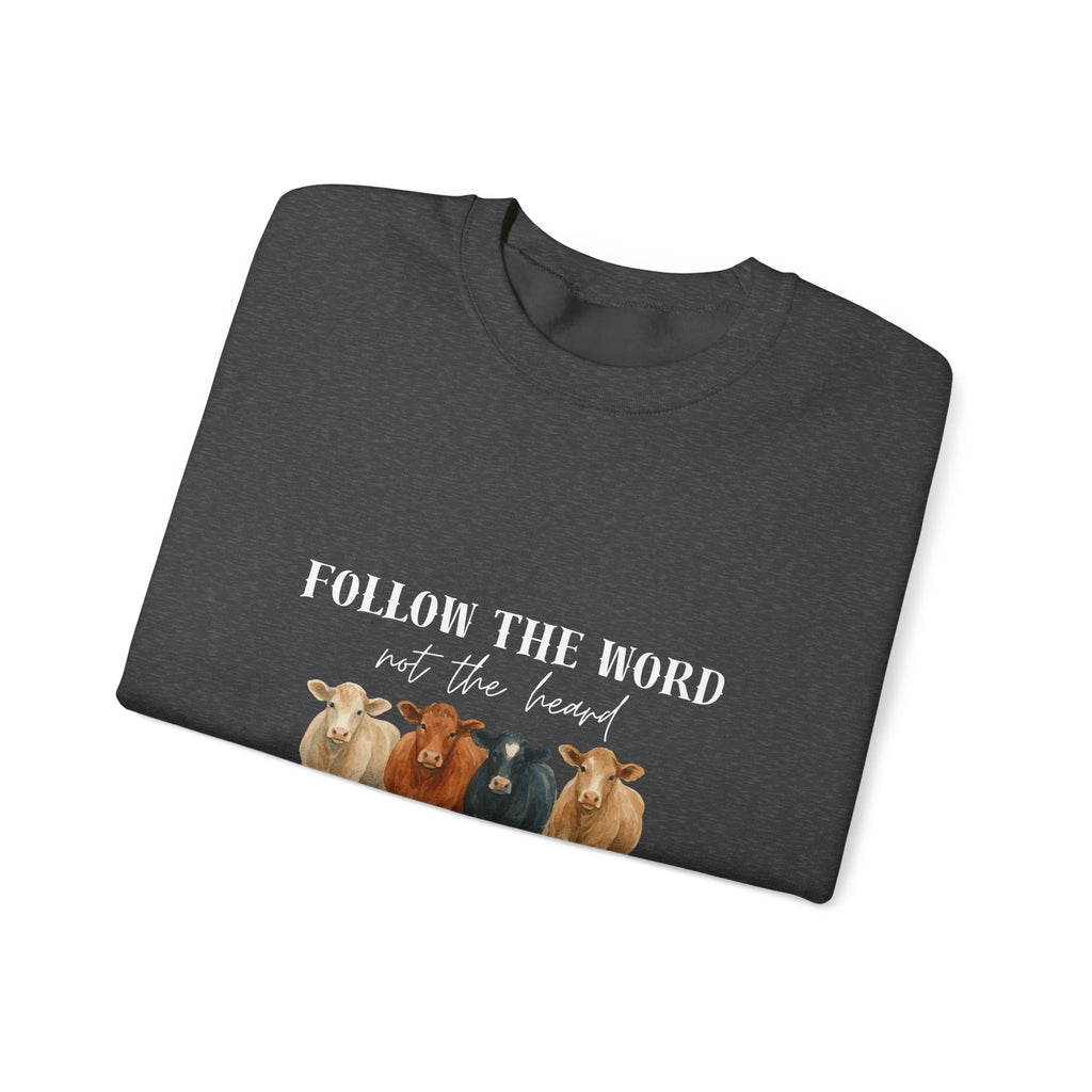 Follow the Word Not the Herd Crewneck