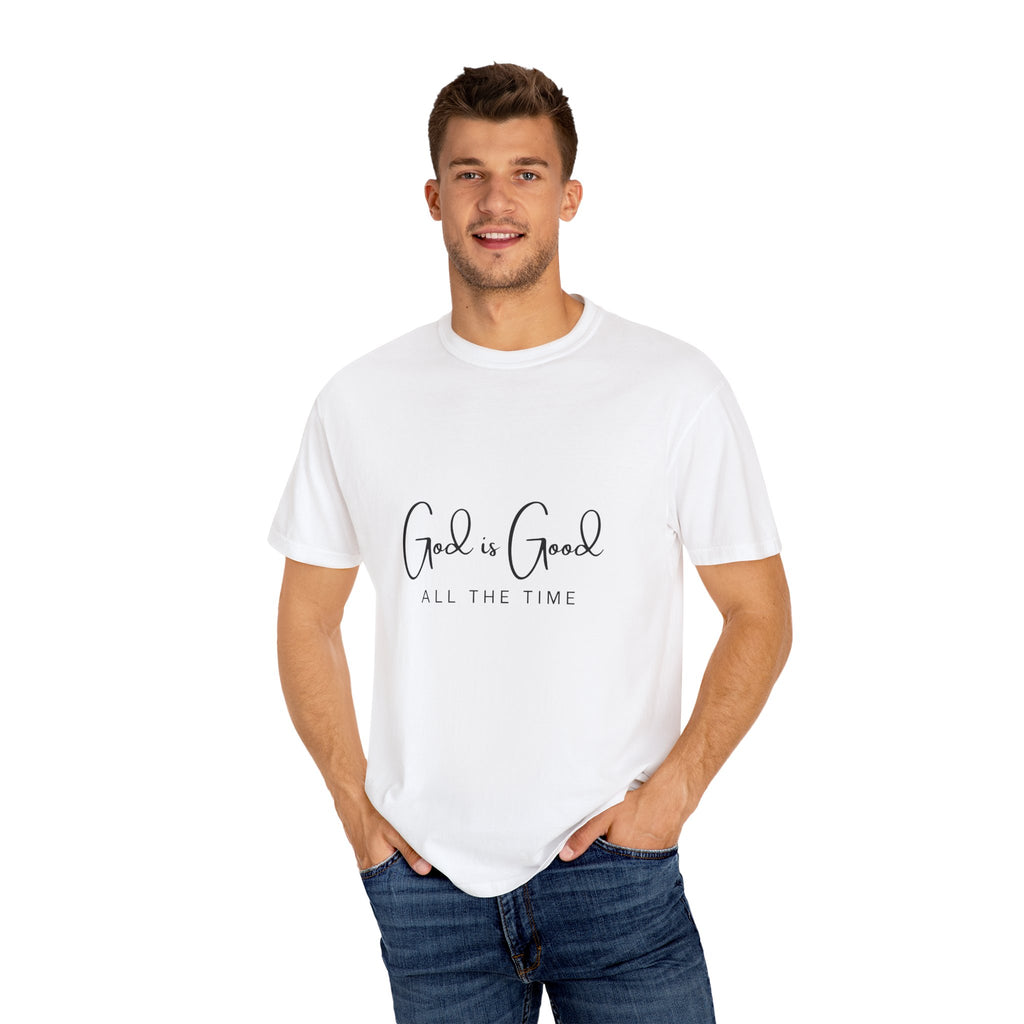 God is Good All The Time - Comfort Colors Tee