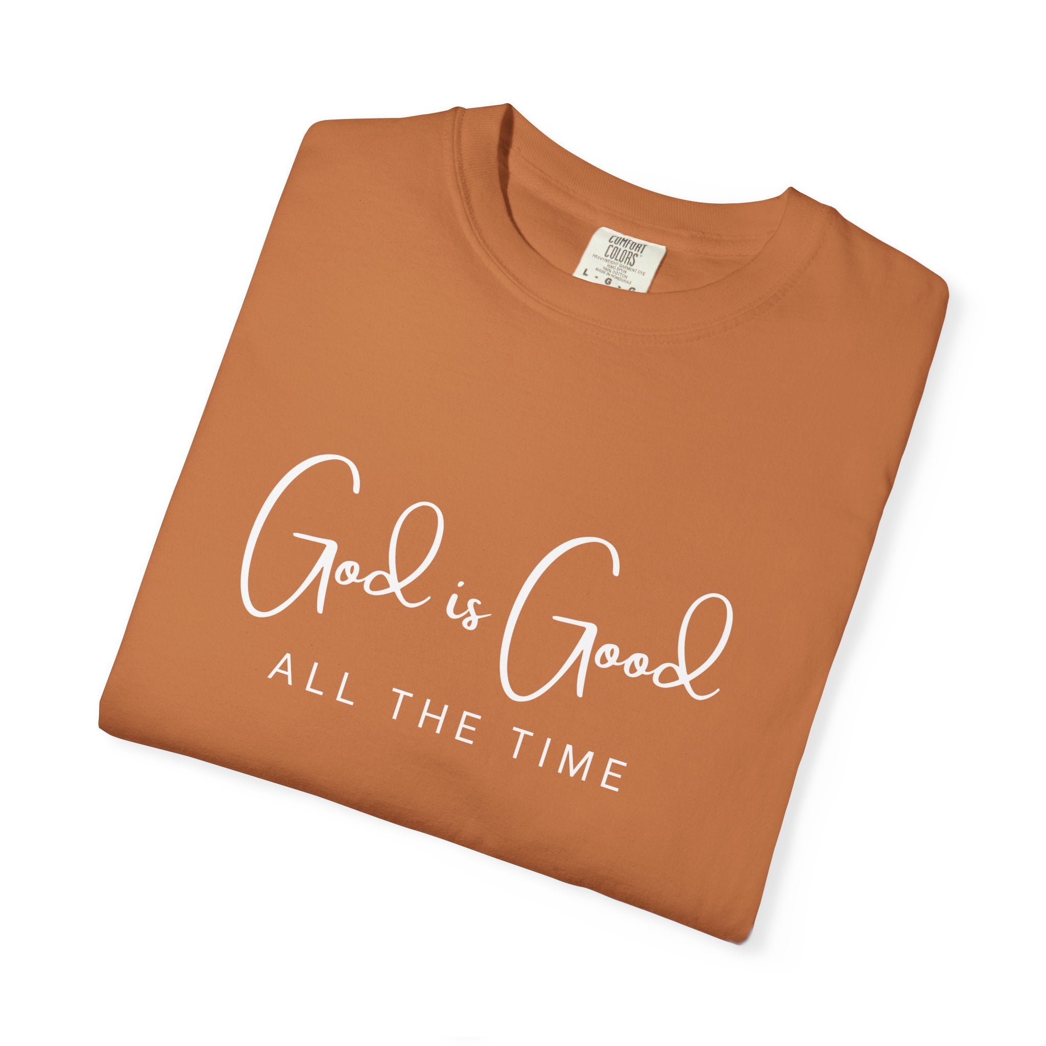 God is Good All The Time - Comfort Colors Tee