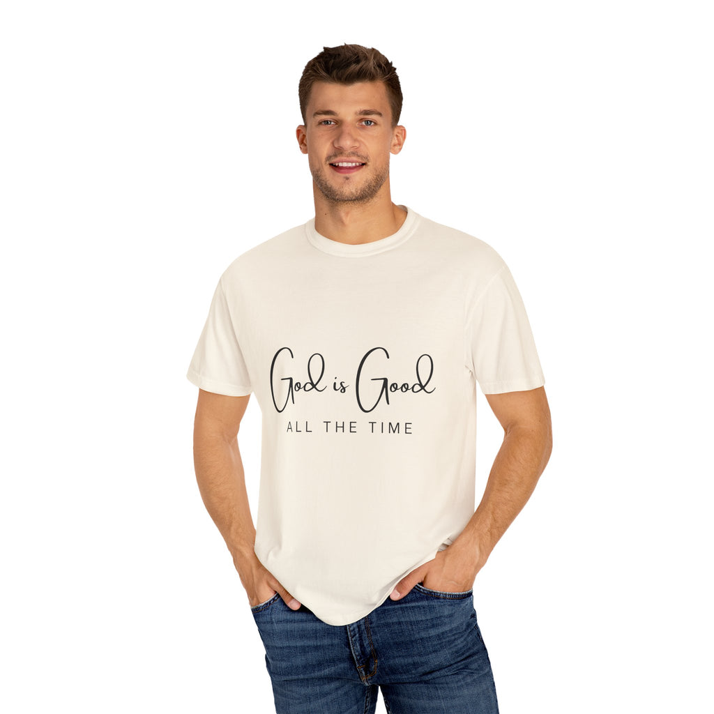 God is Good All The Time - Comfort Colors Tee